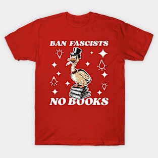 Ban fascists no books T-Shirt